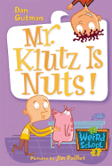 Mr. Klutz Is Nuts!