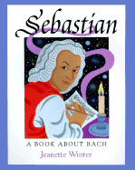 Sebastian: A Book about Bach