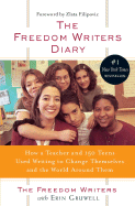 The Freedom Writers Diary: How a Teacher and 150 Teens Used Writing to Change Themselves and the World Around Them