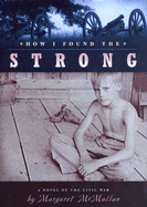 How I Found the Strong: A Civil War Story
