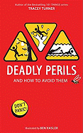 Deadly Perils and How to Avoid Them