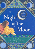 Night of the Moon: A Muslim Holiday Story