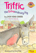 Triffic: The Extraordinary Pig