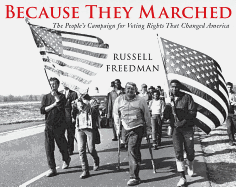 Because They Marched: The People's Campaign for Voting Rights That Changed America
