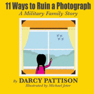 11 Ways to Ruin a Photograph: A Military Family Story