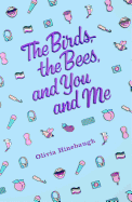 The Birds, the Bees, and You and Me