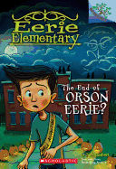 The End of Orson Eerie?