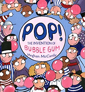 Pop!: The Invention of Bubble Gum