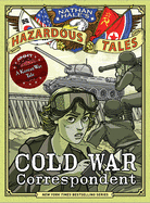 Cold War Correspondent: A Korean War Tale