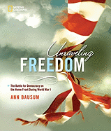 Unraveling Freedom: The Battle for Democracy on the Home Front During World War I