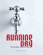 Running Dry: The Global Water Crisis