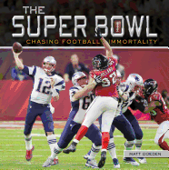 The Super Bowl: Chasing Football Immortality