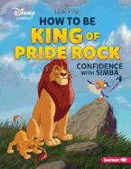 How to Be King of Pride Rock: Confidence with Simba