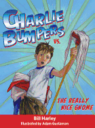 Charlie Bumpers vs. the Really Nice Gnome