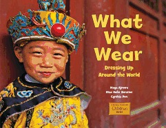 What We Wear: Dressing Up Around the World