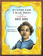 Jim Limber Davis: A Black Orphan in the Confederate White House