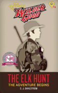 The Elk Hunt: The Adventure Begins