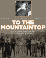 To the Mountaintop: My Journey Through the Civil Rights Movement