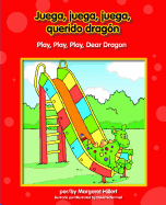 Juega, juega, juega, querido dragón / Play, Play, Play, Dear Dragon