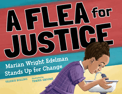 A Flea for Justice: Marian Wright Edelman Stands Up for Change
