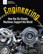 Engineering: How the Six Simple Machines Support the World