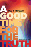 A Good Time for the Truth: Race in Minnesota