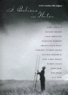 I Believe in Water: Twelve Brushes with Religion