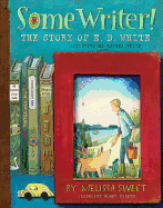 Some Writer!: The Story of E.B. White
