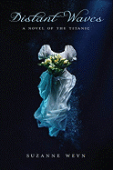 Distant Waves: A Novel of the Titanic