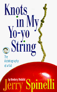 Knots in My Yo-Yo String: The Autobiography of a Kid