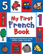 My First French Book: A Bilingual Introduction to Words, Numbers, Shapes, and Colors