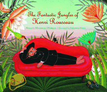 The Fantastic Jungles of Henri Rousseau