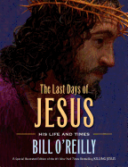 The Last Days of Jesus: His Life and Times