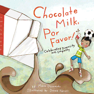 Chocolate Milk, Por Favor!: Celebrating Diversity with Empathy