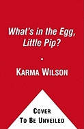What's in the Egg, Little Pip?