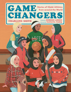 Game Changers: Stories of Hijabi Athletes from Around the World