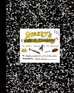 Sparky's Excellent Misadventures: My A.D.D. Journal, by Me, Sparky
