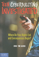 Teen Cyberbullying Investigated: Where Do Your Rights End and Consequences Begin?