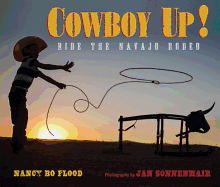 Cowboy Up!: Ride the Navajo Rodeo