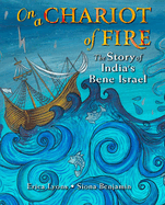 On a Chariot of Fire: The Story of India's Bene Israel