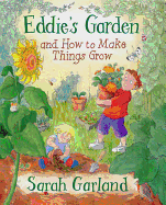 Eddie's Garden and How to Make Things Grow