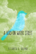 A Bird on Water Street