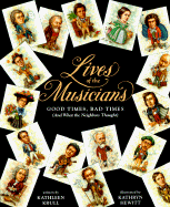 Lives of the Musicians: Good Times, Bad Times (and What the Neighbors Thought)