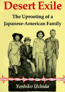 Desert Exile: The Uprooting of a Japanese-American Family