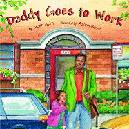 Daddy Goes to Work