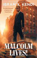 Malcolm Lives!: The Official Biography of Malcolm X for Young Readers