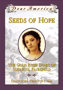 Seeds of Hope: The Gold Rush Diary of Susanna Fairchild, California Territory, 1849