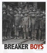 Breaker Boys: How a Photograph Helped End Child Labor