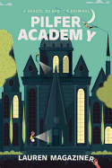 Pilfer Academy: A School So Bad It's Criminal