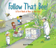 Follow That Bee!: A First Book of Bees in the City